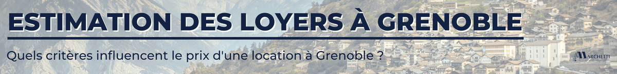 Estimation loyer Grenoble